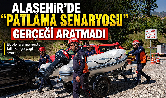 Alaşehir'de Patlama Senaryosu Gerçeği Aratmadı 