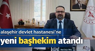 Alaşehir Devlet Hastanesi'ne Yeni Başhekim Atandı Op. Dr. Ahmet Sancar Topal Kimdir?
