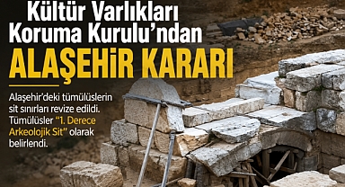 Alaşehir’de Arkeolojik Sit Kararları: Esentepe ve Badınca Mahallelerini İlgilendiriyor 