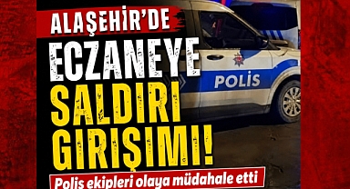 Alaşehir'de Eczaneye Saldırı Girişimi: Eczacılar Odası'ndan Sert Tepki