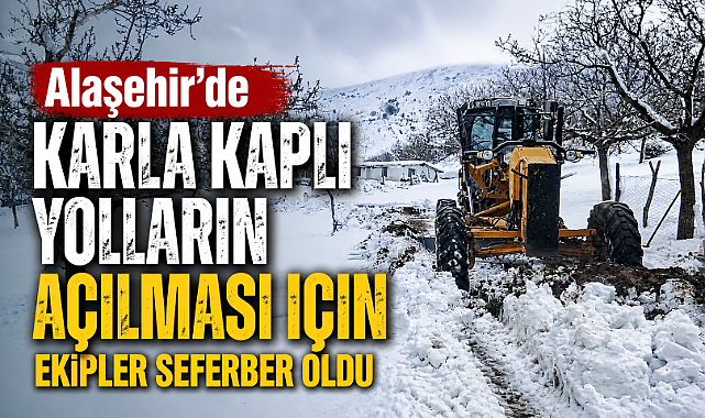 Alaşehir'de Kar Mesaisi: Yol Açma Çalışmaları Aralıksız Sürüyor