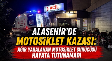 Alaşehir'de Motosiklet Kazası Can Aldı