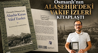 Alaşehir'in Genç Tarihçisinden Önemli Eser