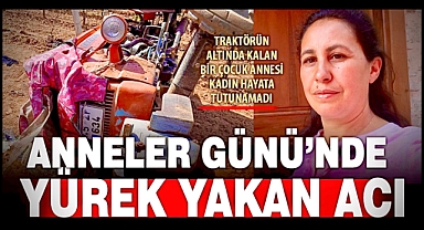 Anneler Günü'nde yürek yakan acı