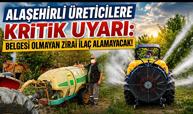 Alaşehir’de 20 Bin Üreticiyi İlgilendiren Yeni Dönem: B-Reçete Olmadan Zirai İlaç Alınamayacak