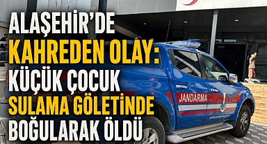 Alaşehir'de Acı Olay: 12 Yaşındaki Çocuk Boğularak Hayatını Kaybetti