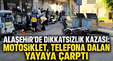 Alaşehir'de Dikkatsiz Yayaya Motosiklet Çarptı: 2 Yaralı
