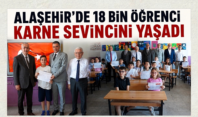 Alaşehir'de Karne Heyecanı: 18 Bin 234 Öğrenci Tatile Girdi