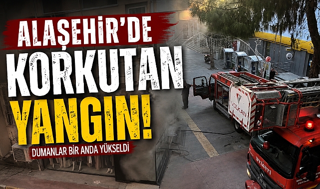 Alaşehir’de Korkutan Yangın