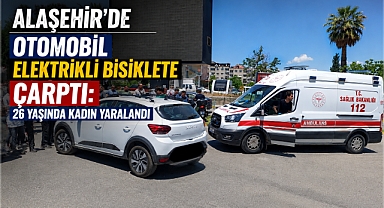 Alaşehir'de Otomobil-Elektrikli Bisiklet Çarpıştı: 1 Yaralı
