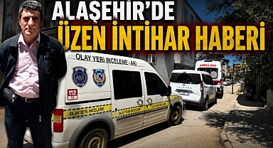 Alaşehir'de Üzen İn'tihar: 53 Yaşındaki Vatandaş Hayatına Son Verdi