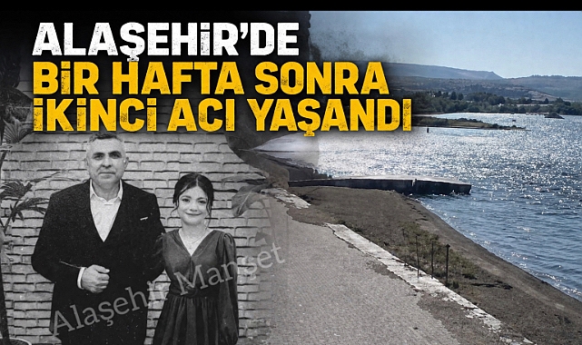 Alaşehir'i Yasa Boğan Deniz Faciası: Babadan Sonra Kızından da Acı Haber Geldi