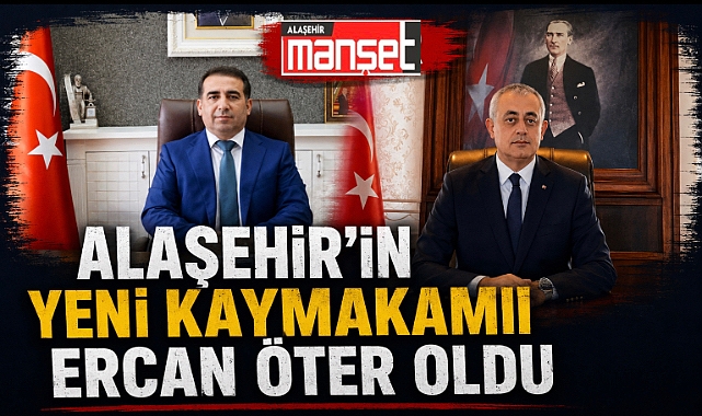 Alaşehir Kaymakamlığı'nda Görev Değişimi: Alaşehir'in Yeni Kaymakamı Ercan Öter Oldu