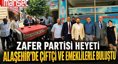 Zafer Partisi'nden Alaşehir Çıkarması: Üretici, Esnaf ve Emeklilerin Sorunları Masaya Yatırıldı