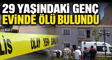 29 Yaşındaki Genç Evinde Ölü Bulundu