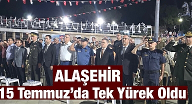 Alaşehir 15 Temmuz’da Tek Yürek Oldu: Demokrasi ve Milli Birlik Günü Coşkuyla Anıldı