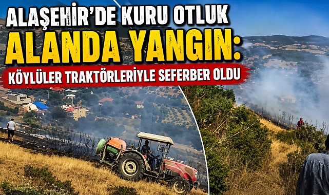 Alaşehir’de Korkutan Yangın: Alevler Evlere Ulaşmadan Kontrol Altına Alındı