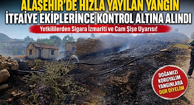 Alaşehir'de Kuru Otluk Alanda Çıkan Yangın Korkuttu
