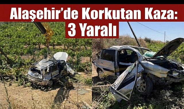 Alaşehir’de otomobil üzüm bağına uçtu: 3 Yaralı 