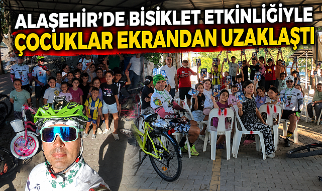Alaşehir'de Pedallar Çocuklar İçin Döndü: Tepeköy'de Bisiklet Sevgisi Aşılandı