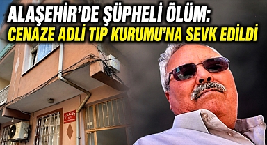 Alaşehir’de Şüpheli Ölüm: Lavaboda Hareketsiz Halde Bulundu 