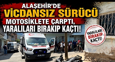 Alaşehir'de Vicdansız Sürücü Motosiklete Çarpıp Kaçtı: 2 Yaralı